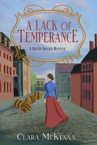 Title: A Lack of Temperance (Hattie Davish Series #1), Author: Clara McKenna