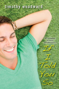 Title: If I Told You So, Author: Timothy Woodward