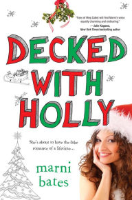 Title: Decked with Holly, Author: Marni Bates