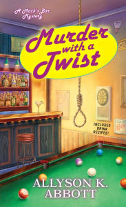 Title: Murder with a Twist (Mack's Bar Series #2), Author: Allyson K. Abbott