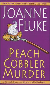 Title: Peach Cobbler Murder (Hannah Swensen Series #7), Author: Joanne Fluke