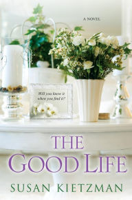 Title: The Good Life, Author: Susan Kietzman