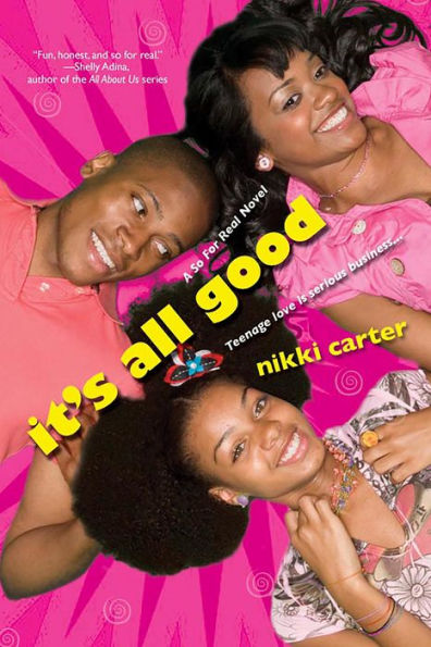 It's All Good: A So For Real Novel