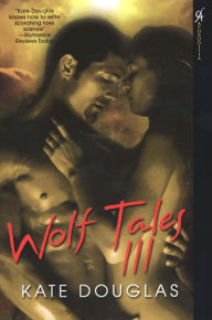 Title: Wolf Tales III, Author: Kate Douglas