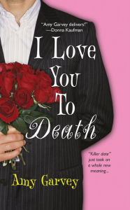 Title: I Love You To Death, Author: Amy Garvey