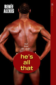 Title: He's All That, Author: Renee Alexis