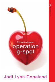 Title: Operation G-spot, Author: Jodi Lynn Copeland