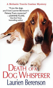 Title: Death of a Dog Whisperer (Melanie Travis Series #17), Author: Laurien Berenson