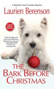 Title: The Bark Before Christmas (Melanie Travis Series #18), Author: Laurien Berenson