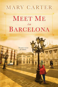 Title: Meet Me in Barcelona, Author: Mary Carter