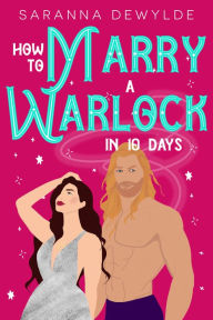 Title: How to Marry a Warlock in 10 Days, Author: Saranna DeWylde