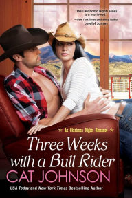 Title: Three Weeks With A Bull Rider, Author: Cat Johnson