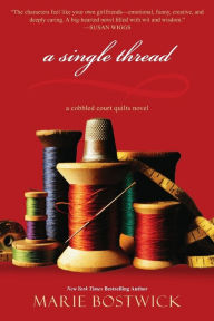Title: A Single Thread (Cobbled Court Quilt Series #1), Author: Marie Bostwick