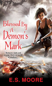 Title: Blessed By a Demon's Mark, Author: E.S. Moore