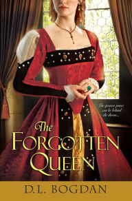 Title: The Forgotten Queen, Author: D.L. Bogdan