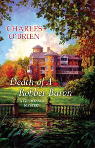 Title: Death of a Robber Baron, Author: Charles O'Brien