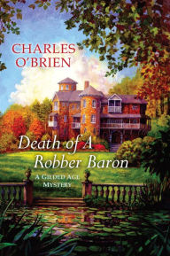 Title: Death of a Robber Baron, Author: Charles O'Brien