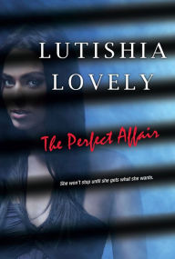 Title: The Perfect Affair (Shady Sisters Trilogy Series #1), Author: Lutishia Lovely