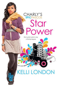 Title: Star Power (Charly's Epic Fiascos Series #3), Author: Kelli London