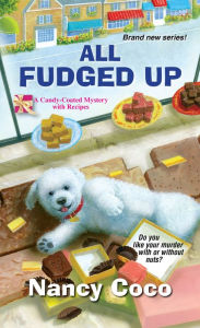 Title: All Fudged Up (Candy-Coated Mystery Series #1), Author: Nancy Coco