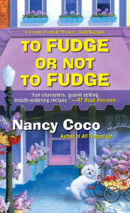 Title: To Fudge or Not to Fudge (Candy-Coated Mystery Series #2), Author: Nancy Coco