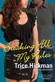 Title: Breaking All My Rules, Author: Trice Hickman