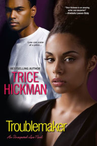 Title: Troublemaker, Author: Trice Hickman