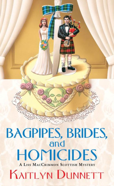 Bagpipes, Brides and Homicides (Liss MacCrimmon Series #6)