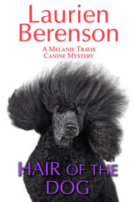 Title: Hair of the Dog (Melanie Travis Series #4), Author: Laurien Berenson