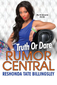 Title: Truth or Dare (Rumor Central Series #4), Author: ReShonda Tate Billingsley