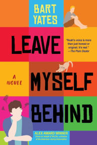 Title: Leave Myself Behind: A Coming of Age Novel with Sharp Wit, Author: Bart Yates