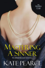 Title: Mastering a Sinner, Author: Kate Pearce