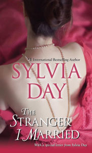 Title: The Stranger I Married, Author: Sylvia Day