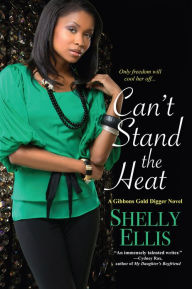 Title: Can't Stand the Heat, Author: Shelly Ellis