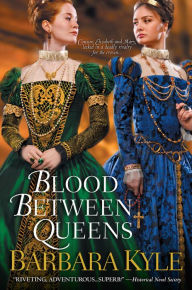 Title: Blood Between Queens, Author: Barbara Kyle