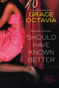 Title: Should Have Known Better, Author: Grace Octavia