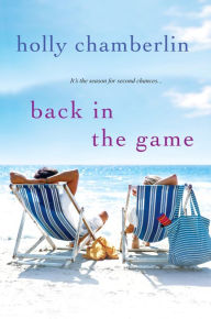 Title: Back In the Game, Author: Holly Chamberlin