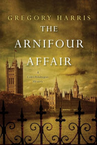 Title: The Arnifour Affair (Colin Pendragon Series #1), Author: Gregory Harris