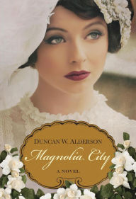 Title: Magnolia City, Author: Duncan  W. Alderson