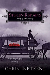Title: Stolen Remains (Lady of Ashes Series #2), Author: Christine Trent