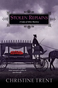 Title: Stolen Remains (Lady of Ashes Series #2), Author: Christine Trent