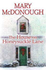 Title: The House on Honeysuckle Lane, Author: Mary McDonough