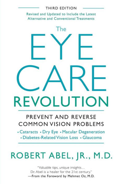 The Eye Care Revolution: Prevent And Reverse Common Vision Problems, Revised Updated