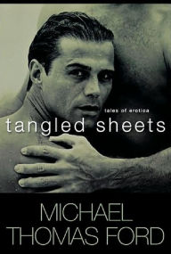 Title: Tangled Sheets, Author: Michael Thomas Ford