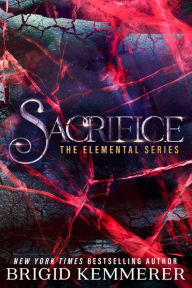 Title: Sacrifice (Elemental Series #5), Author: Brigid Kemmerer
