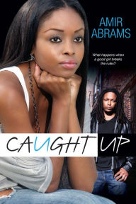 Title: Caught Up, Author: Amir Abrams