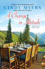 A Change in Altitude (Eureka, Colorado Series #3)