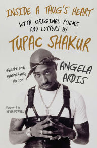 Title: Inside A Thug's Heart: With original poems and letters by Tupac Shakur, Author: Angela Ardis