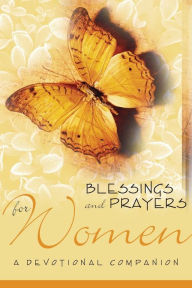 Title: Blessings and Prayers for Women: A Devotional Companion, Author: Concordia