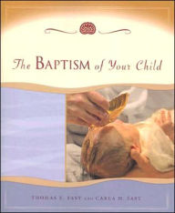 Title: The Baptism of Your Child, Author: Carla H. Fast